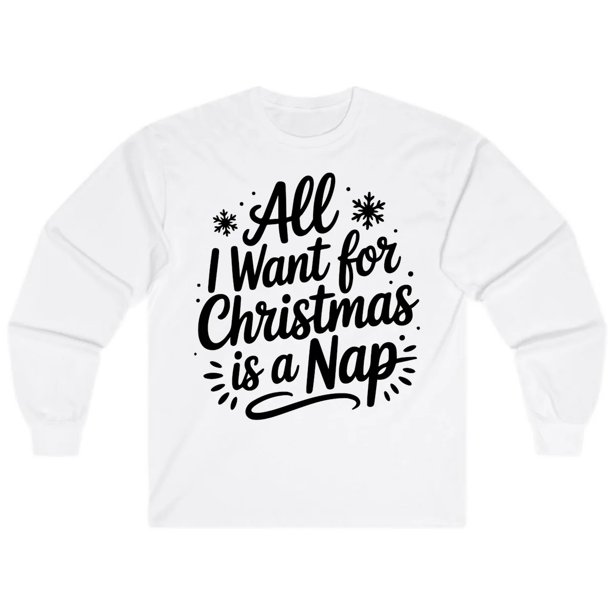 All I Want For Christmas Is A Nap Long Sleeve in White